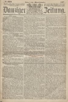Danziger Zeitung. 1867, № 4320 (8 Juli) - (Abend=Ausgabe.) + dod.