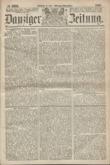 Danziger Zeitung. 1867, № 4335 (17 Juli) - (Morgen=Ausgabe.)
