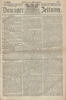 Danziger Zeitung. 1867, № 4346 (23 Juli) - (Abend=Ausgabe.)