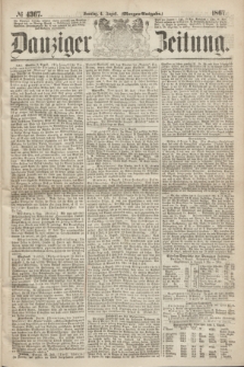 Danziger Zeitung. 1867, № 4367 (4 August) - (Morgen=Ausgabe.)