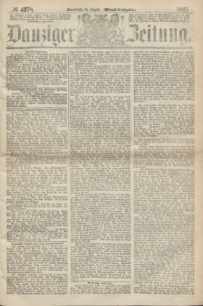 Danziger Zeitung. 1867, № 4378 (10 August) - (Abend=Ausgabe.) + dod.