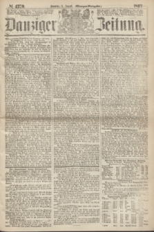 Danziger Zeitung. 1867, № 4379 (11 August) - (Morgen=Ausgabe.)