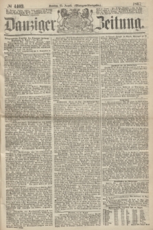 Danziger Zeitung. 1867, № 4403 (25 August) - (Morgen=Ausgabe.)