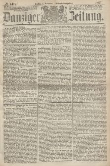 Danziger Zeitung. 1867, № 4418 (3 September) - (Abend=Ausgabe.)