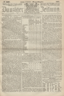 Danziger Zeitung. 1867, № 4427 (8 September) - (Morgen=Ausgabe.)