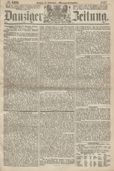 Danziger Zeitung. 1867, № 4429 (10 September) - (Morgen=Ausgabe.)