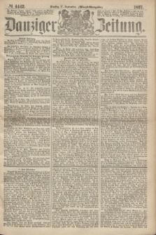 Danziger Zeitung. 1867, № 4442 (17 September) - (Abend=Ausgabe.)
