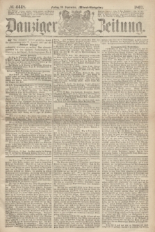 Danziger Zeitung. 1867, № 4448 (20 September) - (Abend=Ausgabe.)