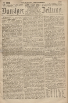 Danziger Zeitung. 1867, № 4463 (29 September) - (Morgen=Ausgabe.)