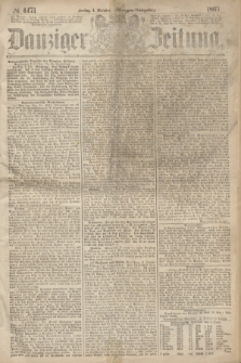 Danziger Zeitung. 1867, № 4471 (4 October) - (Morgen=Ausgabe.)