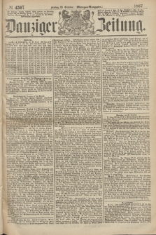 Danziger Zeitung. 1867, № 4507 (25 October) - (Morgen=Ausgabe.)