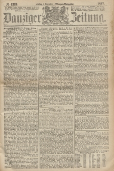 Danziger Zeitung. 1867, № 4519 (1 November) - (Morgen=Ausgabe.) + dod.