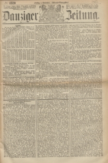Danziger Zeitung. 1867, № 4520 (1 November) - (Abend=Ausgabe.)