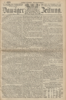 Danziger Zeitung. 1867, № 4535 (10 November) - (Morgen=Ausgabe.)