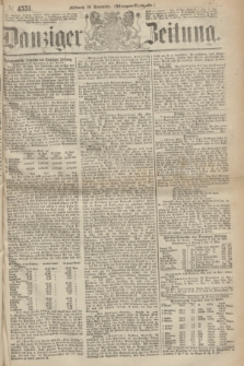 Danziger Zeitung. 1867, № 4551 (20 November) - (Morgen=Ausgabe.)