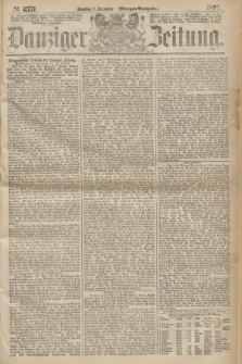 Danziger Zeitung. 1867, № 4571 (1 December) - (Morgen=Ausgabe.)
