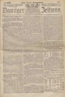 Danziger Zeitung. 1867, № 4573 (3 December) - (Morgen=Ausgabe.)