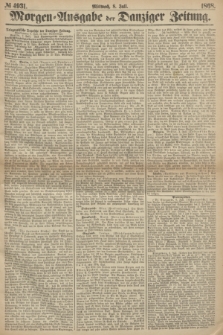Morgen=Ausgabe der Danziger Zeitung. 1868, № 4931 (8 Juli)