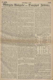Morgen=Ausgabe der Danziger Zeitung. 1868, № 4933 (9 Juli)