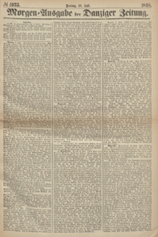 Morgen=Ausgabe der Danziger Zeitung. 1868, № 4935 (10 Juli)