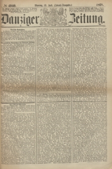 Danziger Zeitung. 1868, № 4940 (13 Juli) - (Abend-Ausgabe.)