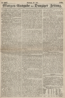 Morgen=Ausgabe der Danziger Zeitung. 1868, № 4967 (29 Juli)