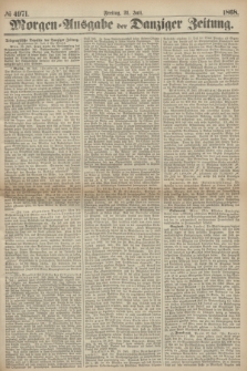 Morgen=Ausgabe der Danziger Zeitung. 1868, № 4971 (31 Juli)