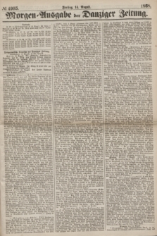 Morgen=Ausgabe der Danziger Zeitung. 1868, № 4995 (14 August)