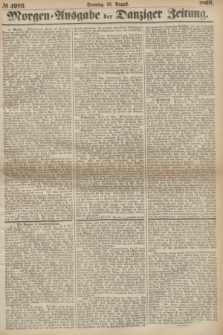 Morgen=Ausgabe der Danziger Zeitung. 1868, № 4999 (16 August)