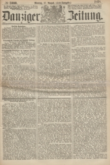 Danziger Zeitung. 1868, № 5000 (17 August) - (Abend-Ausgabe.)