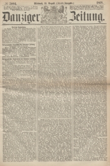 Danziger Zeitung. 1868, № 5004 (19 August) - (Abend-Ausgabe.)