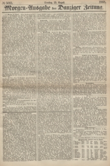 Morgen=Ausgabe der Danziger Zeitung. 1868, № 5013 (25 August)