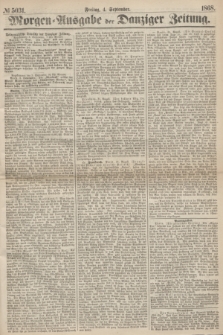 Morgen=Ausgabe der Danziger Zeitung. 1868, № 5031 (4 September)