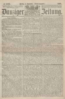 Danziger Zeitung. 1868, № 5032 (4 September) - (Abend-Ausgabe.)