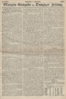 Morgen=Ausgabe der Danziger Zeitung. 1868, № 5033 (5 September)