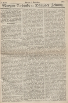 Morgen=Ausgabe der Danziger Zeitung. 1868, № 5035 (6 September)