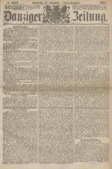 Danziger Zeitung. 1868, № 5042 (10 September) - (Abend-Ausgabe.)