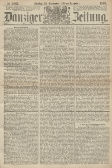 Danziger Zeitung. 1868, № 5062 (22 September) - (Abend-Ausgabe.)