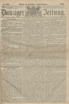 Danziger Zeitung. 1868, № 5064 (23 September) - (Abend-Ausgabe.)