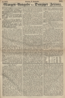 Morgen=Ausgabe der Danziger Zeitung. 1868, № 5071 (27 September)