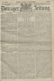 Danziger Zeitung. 1868, № 5084 (5 October) - (Abend-Ausgabe.)