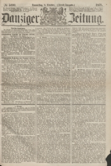 Danziger Zeitung. 1868, № 5090 (8 October) - (Abend-Ausgabe.)