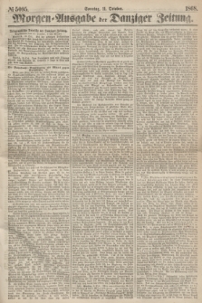 Morgen=Ausgabe der Danziger Zeitung. 1868, № 5095 (11 October)