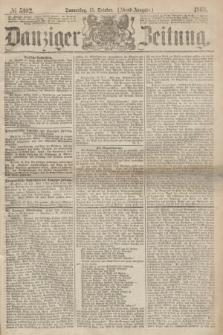Danziger Zeitung. 1868, № 5102 (15 October) - (Abend-Ausgabe.)