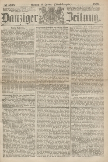 Danziger Zeitung. 1868, № 5108 (19 October) - (Abend-Ausgabe.)