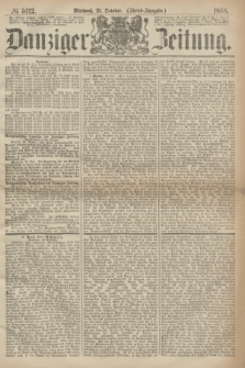 Danziger Zeitung. 1868, № 5112 (21 October) - (Abend-Ausgabe.)
