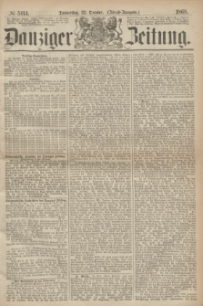 Danziger Zeitung. 1868, № 5114 (22 October) - (Abend-Ausgabe.)