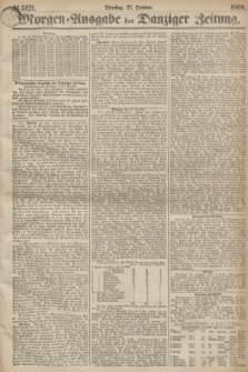 Morgen=Ausgabe der Danziger Zeitung. 1868, № 5121 (27 October)