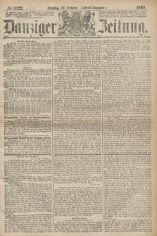 Danziger Zeitung. 1868, № 5122 (27 October) - (Abend-Ausgabe.)