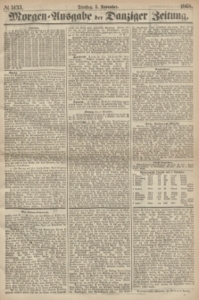 Morgen=Ausgabe der Danziger Zeitung. 1868, № 5133 (3 November)